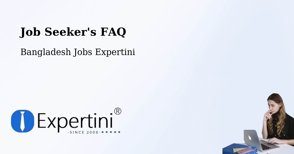 Job Seeker FAQ – Chuadanga - Bangladesh Jobs Expertini