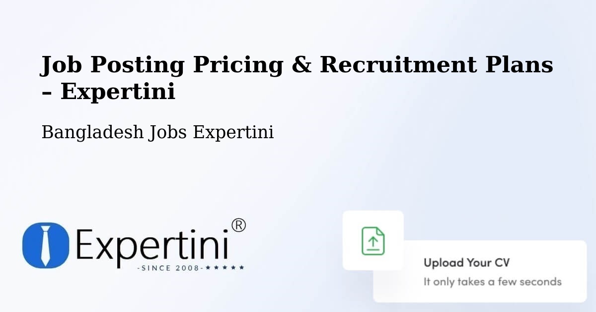 Job Posting Pricing & Recruitment Plans – Chuadanga - Chuadanga, Bangladesh Jobs Expertini